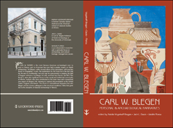 Carl W. Blegen: Personal and Archaeological Narratives